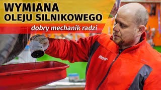 Dobry mechanik radzi  Samodzielna wymiana oleju silnikowego  PORADY [upl. by Iggie599]