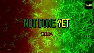 SOJA  Not Done Yet Karaoke Version HD [upl. by Runkle672]