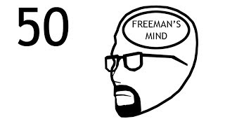 Freemans Mind Episode 50 [upl. by Arliene]