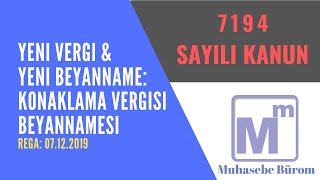 7194  Yeni Vergi amp Yeni Beyanname Konaklama Vergisi Beyannamesi [upl. by Lednek]