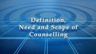 Definition and Scope of Counselling [upl. by Rochkind353]