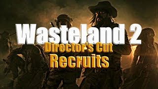 ALL Ranger Companion amp Recruit Guide  Wasteland 2 Directors Cut [upl. by Adnaral518]