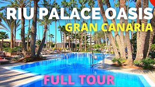 RIU Palace Oasis Maspalomas Hotel Gran Canaria Full Tour Spain ⭐ FIVE STARS [upl. by Elihu]