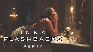 INNA  Flashbacks  Remix [upl. by Gorton]