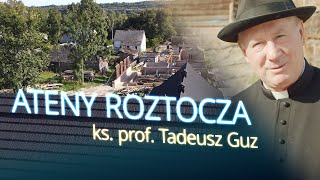 ATENY ROZTOCZA  ks prof Tadeusz Guz [upl. by Berlin]