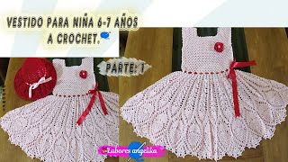 VESTIDO PARA NIÑA 67 AÑOS A CROCHET PARTE 1  Labores Angélika [upl. by Jeffcott]