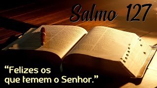 Salmo 127  Felizes os que temem o Senhor [upl. by Parsaye777]