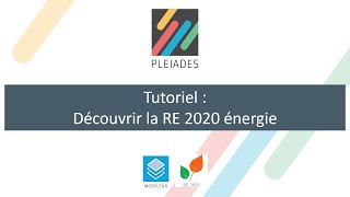 Tutoriel  Découvrir la RE 2020 énergie dans Pleiades [upl. by Malha]