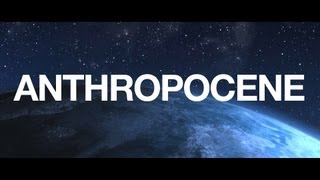 Humanitys Epoch  ANTHROPOCENE [upl. by Waring364]