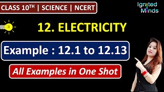 Class 10th Science Chapter 12  All Examples 121 to 1213 in One Shot  Electricity  NCERT [upl. by Oiralih]