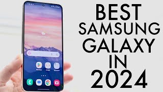 BEST Samsung Phones In 2024 [upl. by George]