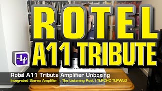 Rotel A11 Tribute Integrated Stereo Amplifier  The Listening Post  TLPCHC TLPWLG [upl. by Lauraine]