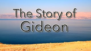 The Story of Gideon Gideon amp His 300 [upl. by Mohamed]