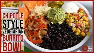 Chipotle Burrito Bowl At Home  Vegetarian Recipe [upl. by Nickey]