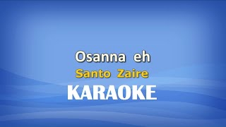 Osanna eh Santo Zaire KARAOKE [upl. by Euphemiah136]