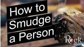 How to Smudge A Person [upl. by Elisa]