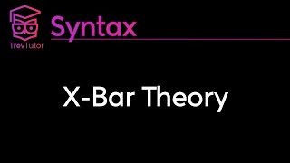 Syntax XBar Theory  Specifiers Adjuncts and Complements [upl. by Anaili]