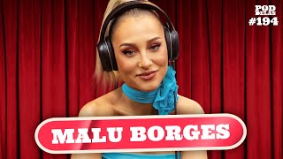 MALU BORGES  PODDELAS 194 [upl. by Eaver376]