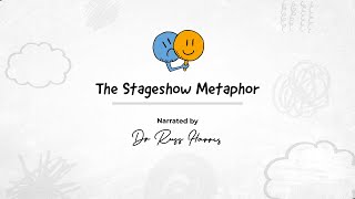 The Stageshow Metaphor [upl. by Elconin]