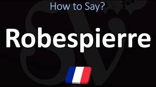 How to Pronounce Robespierre CORRECTLY [upl. by Elockcin788]