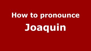 How to Pronounce Joaquin  PronounceNamescom [upl. by Etam]