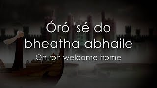 Óró sé do bheatha bhaile  LYRICS  Translation [upl. by Eisiam480]