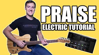 Praise  Electric Guitar Tutorial  TABHELIX Patch  Elevation Worship [upl. by Ekusuy]