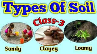 Types of SOIL  Soil class 3 [upl. by Richmond459]