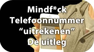 Mindfck  Telefoonnummer quotUitrekenenquot De uitleg [upl. by Lraep]