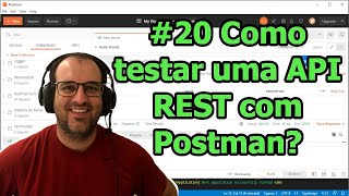 Aula 20  Como testar sua API REST com Postman [upl. by Armahs]