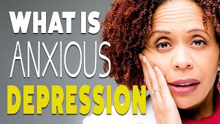 What is Anxious Depression [upl. by Laddie]