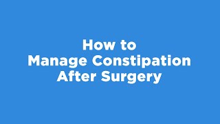 How to Manage Constipation After Surgery [upl. by Lakim14]