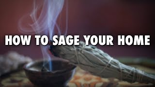 How To Sage Your Home With White Sage [upl. by Novello]