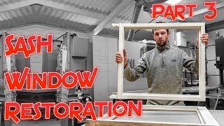 Making Replacement Sashes  Part 3 Sash Window Restoration [upl. by Goulet]