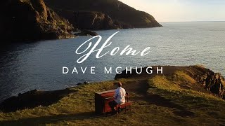 Dave McHugh  Home Official Video [upl. by Eem]