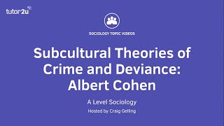 Subcultural Theories of Crime amp Deviance  Albert Cohen  A Level Sociology [upl. by Malina]