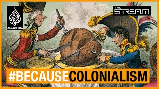 How does colonialism shape the world we live in  The Stream [upl. by Okiek]