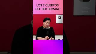 LOS 7 CUERPOS DEL SER HUMANO [upl. by Sparky880]