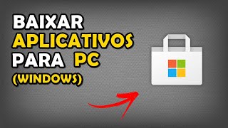 Como Baixar Aplicativos no PC ou Notebook [upl. by Mullac]