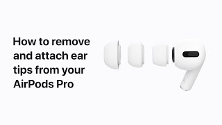 How to remove and replace the ear tips on your AirPods Pro – Apple Support [upl. by Rao]