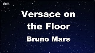 Karaoke♬ Versace on the Floor  Bruno Mars 【No Guide Melody】 Instrumental [upl. by Torrance532]