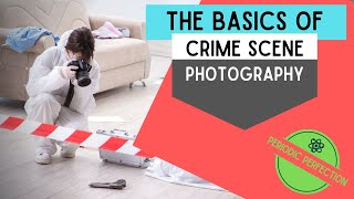 Basics of Crime Scene Photography [upl. by Paddy]