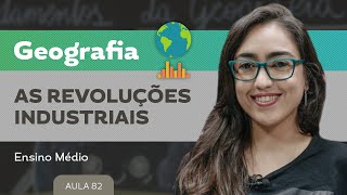 As revoluções industriais​ ​ Geografia  Ensino Médio [upl. by Yttisahc]