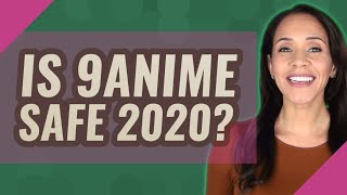 Is 9anime Safe 2020 [upl. by Anitra710]