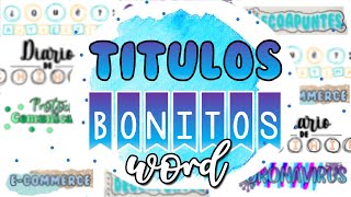 TITULOS BONITOS en Word  parte 2 [upl. by Koeninger887]