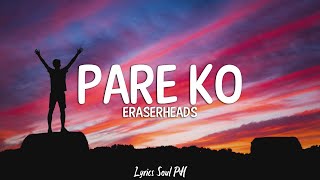 Pare Ko  Eraserheads Lyrics [upl. by Odla]