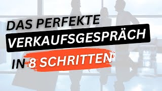 Das perfekte Verkaufsgespräch in 8 Schritten [upl. by Moyers]