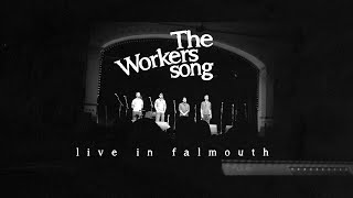 The Workers Song  live in Falmouth [upl. by Aiepoissac547]