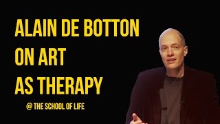 Alain de Botton on Art as Therapy [upl. by Rellim]