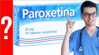 Paroxetina para que sirve la paroxetina  Y MAS Antidepresivo Depresion Ansiedad [upl. by Notxam]